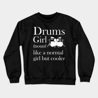 Drums Girl Like A Normal Girl But So Much Louder Crewneck Sweatshirt